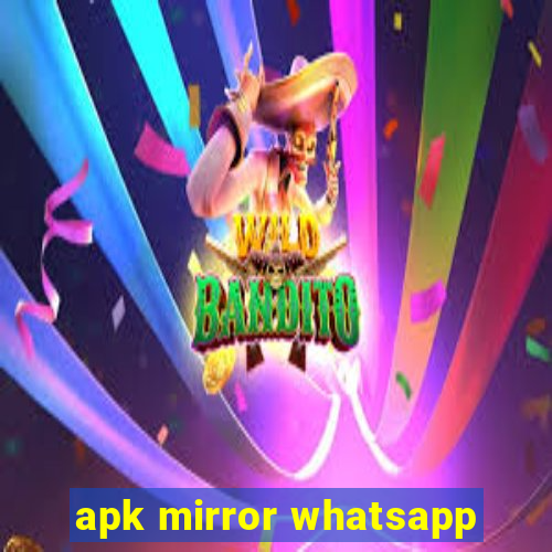 apk mirror whatsapp